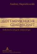 Cover-Bild zum Titel 'Gott-menschliche Gemeinschaft' von 'Andrzej Napiorkówski'