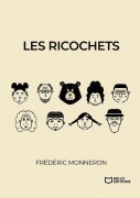 Cover-Bild zum Titel 'Les Ricochets' von 'Frédéric Monneron'