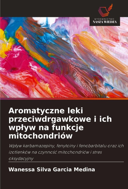 Aromatyczne leki przeciwdrgawkowe i ich wp¿yw na funkcje mitochondriów - Wanessa Silva Garcia Medina