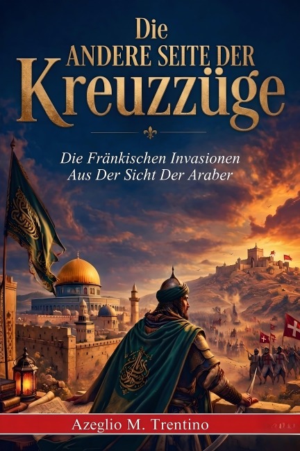 Die Andere Seite Der Kreuzzüge - Azeglio M. Trentino