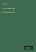 Cover-Bild zum Titel 'Clarisse Harlowe' von 'Dumanoir'