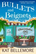 Cover-Bild zum Titel 'Bullets and Beignets (A Seaside French Patisserie Mystery, #3)' von 'Kat Bellemore'