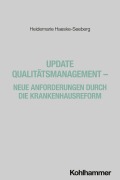 Cover-Bild zum Titel 'Update Qualitätsmanagement - Neue Anforderungen durch die Krankenhausreform' von 'Heidemarie Haeske-Seeberg'