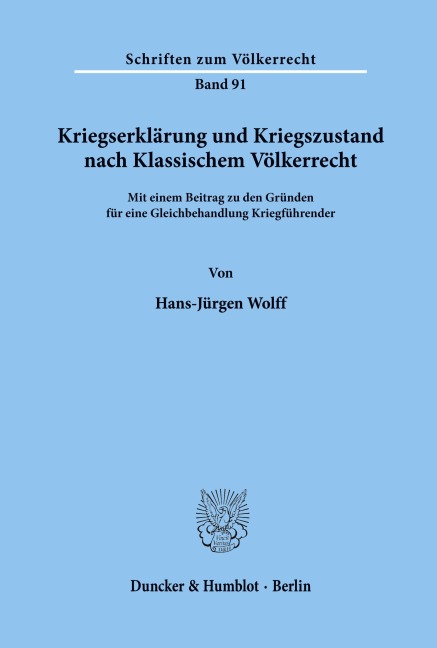 Kriegserklärung und Kriegszustand nach Klassischem Völkerrecht, - Hans-Jürgen Wolff