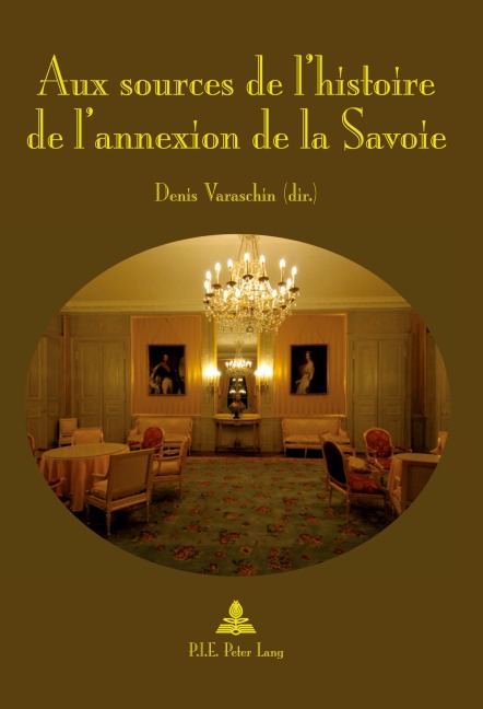 Aux sources de l'histoire de l'annexion de la Savoie - 