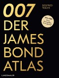 Cover-Bild zum Titel '007. Der James Bond Atlas' von 'Siegfried Tesche'