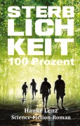 Cover-Bild zum Titel 'Sterblichkeit: 100 Prozent' von 'Hauke Lenz'