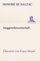 Junggesellenwirtschaft - Honoré de Balzac