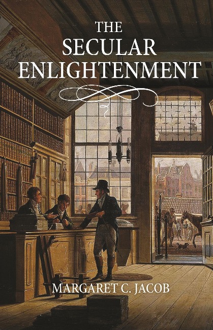 The Secular Enlightenment - Margaret Jacob