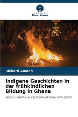 Indigene Geschichten in der frühkindlichen Bildung in Ghana - Richard Amoah