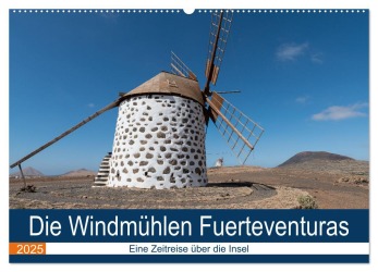 Die Windmühlen Fuerteventuras (Wandkalender 2025 DIN A2 quer), CALVENDO Monatskalender - Andre Köhn