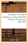 Cover-Bild zum Titel 'Catalogue d'Estampes Modernes, Oeuvres de Buhot, Chahine, H. Daumier' von 'Lo& Delteil'