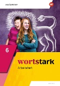 Cover-Bild zum Titel 'wortstark 6. Arbeitsheft. Allgemeine Ausgabe' von ''