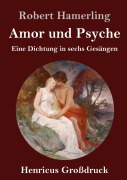Cover-Bild zum Titel 'Amor und Psyche (Großdruck)' von 'Robert Hamerling'