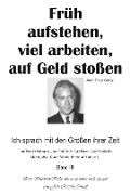 Cover-Bild zum Titel 'Früh aufstehen, viel arbeiten, auf Geld stoßen' von 'Joh. R. M. Christl'