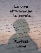 Cover-Bild zum Titel 'La Vita Attraverso le Parole' von 'Rafael Lima'