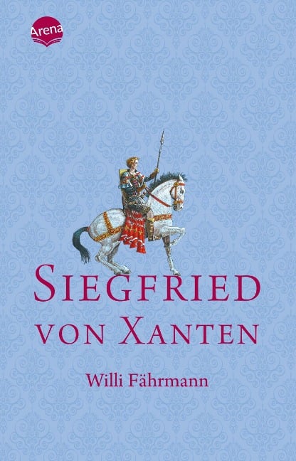 Siegfried von Xanten - Willi Fährmann