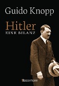 Cover-Bild zum Titel 'Hitler - Eine Bilanz: Der Spiegel-Bestseller als Sonderausgabe. Fundiert, informativ und spannend erzählt' von 'Guido Knopp'
