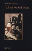 Cover-Bild zum Titel 'Nelle foreste siberiane. Febbraio-luglio 2010' von 'Sylvain Tesson'