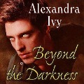 Beyond the Darkness - Alexandra Ivy