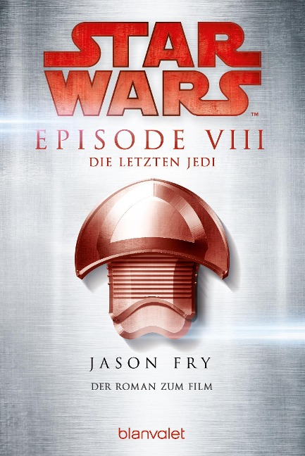Star Wars(TM) - Die letzten Jedi - Jason Fry