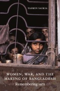 Cover-Bild zum Titel 'Women, War, and the Making of Bangladesh' von 'Yasmin Saikia'