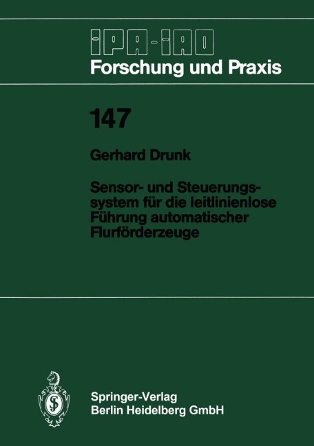 Sensor- und Steuerungssystem für die leitlinienlose Führung automatischer Flurförderzeuge - Gerhard Drunk