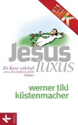 Cover-Bild zum Titel 'JesusLuxus' von 'Werner Tiki Küstenmacher'