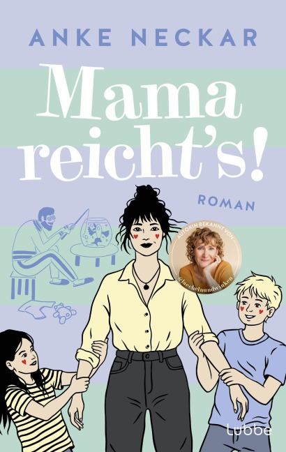 Mama reicht's! - Anke Neckar