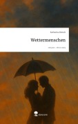 Cover-Bild zum Titel 'Wettermenschen. Life is a Story - story.one' von 'Katharina Berndt'