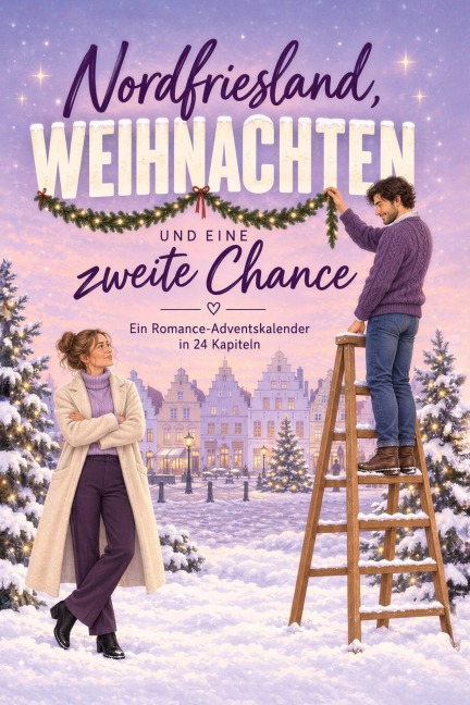 Nordfriesland, Weihnachten und eine zweite Chance - Ella Keller