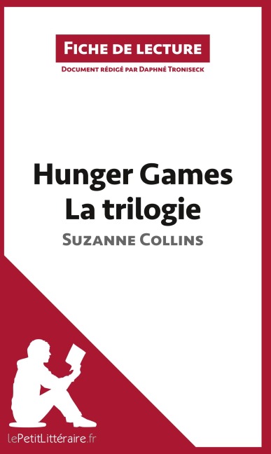 Hunger Games La trilogie de Suzanne Collins (Fiche de lecture) - Lepetitlitteraire, Daphné Troniseck