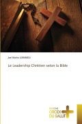 Cover-Bild zum Titel 'Le Leadership Chrétien selon la Bible' von 'Joël Matho Loramou'