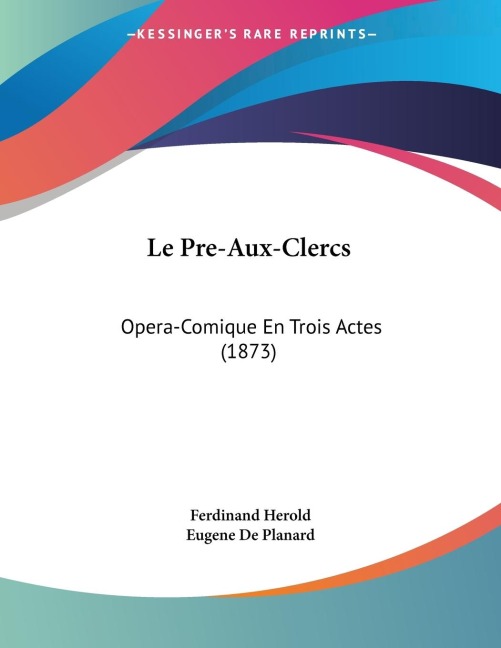 Le Pre-Aux-Clercs - Ferdinand Herold, Eugene De Planard