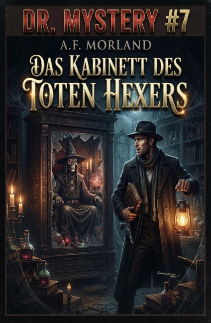Dr. Mystery #7: Das Kabinett des toten Hexers - A. F. Morland