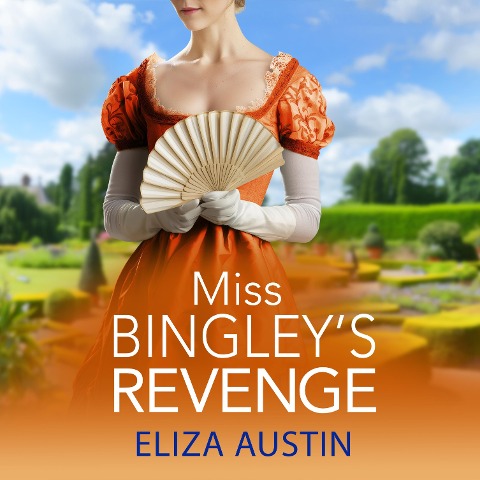 Miss Bingley's Revenge - Eliza Austin