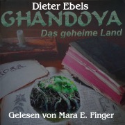 Cover-Bild zum Titel 'Ghandoya - Das geheime Land' von 'Dieter Ebels'