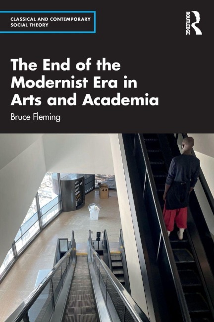 The End of the Modernist Era in Arts and Academia - Bruce Fleming