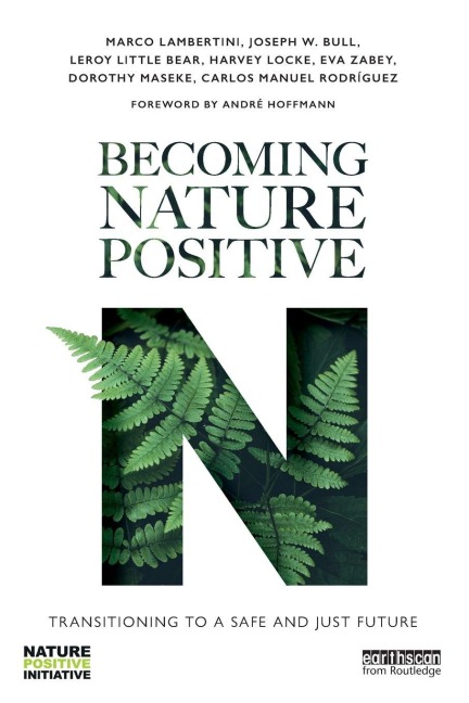 Becoming Nature Positive - Marco Lambertini, Joseph W. Bull, Leroy Little Bear