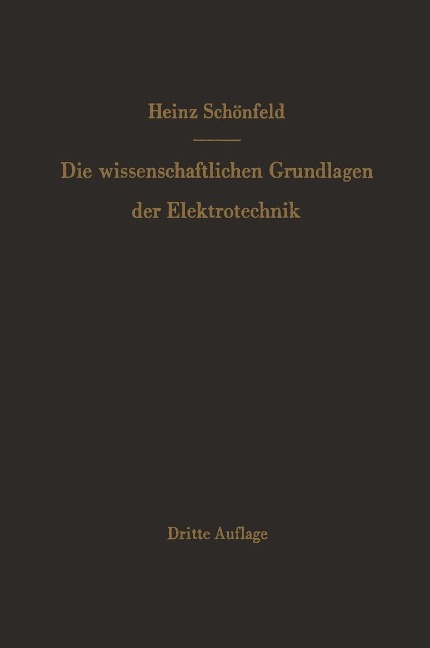 Die wissenschaftlichen Grundlagen der Elektrotechnik - Heinz Schönfeld