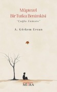 Cover-Bild zum Titel 'Müptezel Bir Tutku Benimkisi - Cagla Zamani' von 'A. Görkem Ercan'