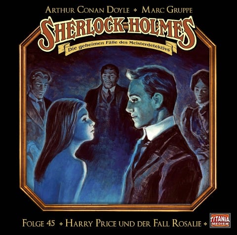 Sherlock Holmes - Folge 45. Harry Price und der Fall Rosalie - Arthur Conan Doyle