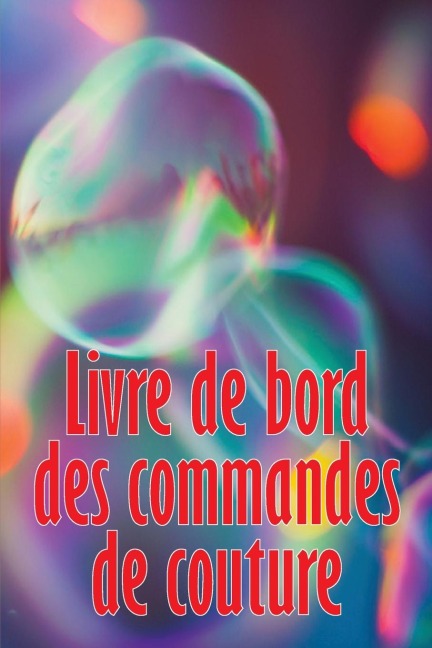 Livre de bord des commandes de couture - Anne-Sophie Édouard