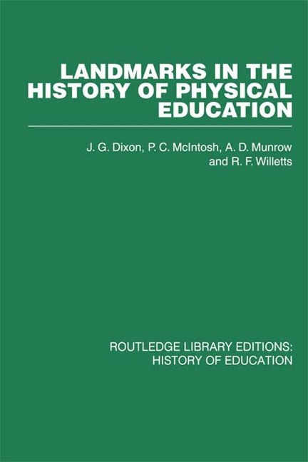 Landmarks in the History of Physical Education - P C McIntosh