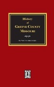 Cover-Bild zum Titel 'History of Greene County, Missouri' von ''