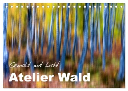 Cover-Bild zum Titel 'Atelier Wald - gemalt mit Licht (Tischkalender 2026 DIN A5 quer), CALVENDO Monatskalender' von 'Ferry Böhme'
