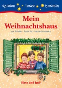 Cover-Bild zum Titel 'Mein Weihnachtshaus' von 'Patrik Eis, Ilse Schäfer, Sabine Scholbeck'