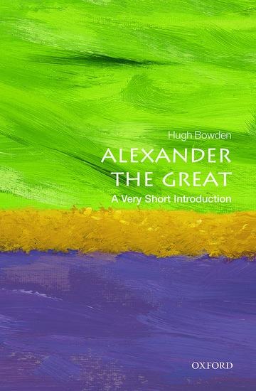 Alexander the Great - Hugh Bowden