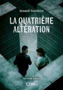 Cover-Bild zum Titel 'La quatrième altération - Seconde Partie' von 'Arnaud Gauthier'