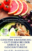 Cover-Bild zum Titel 'Gesunde Ernährung - gut essen bei der Arbeit & auf Geschäftsreise' von 'Simone Janson'